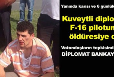 Kuveytli diplomatlar pilotumuzu öldüresiye dövdü!