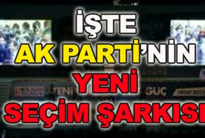 İşte AK Parti’nin seçim şarkısı