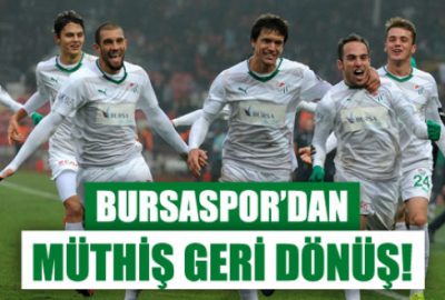 Bursaspor’dan müthiş geri dönüş!