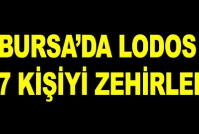 Bursa’da lodos 27 kişiyi zehirledi