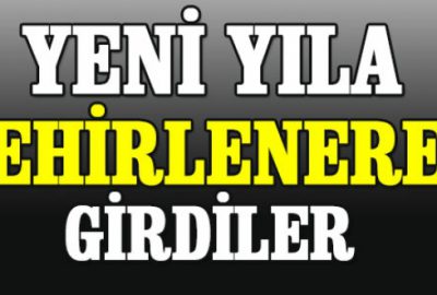 Yeni yıla zehirlenerek girdiler!