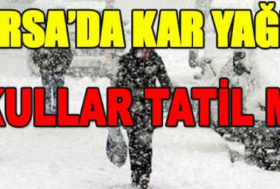 Bursa’da kar yağışı! Okullar tatil mi?