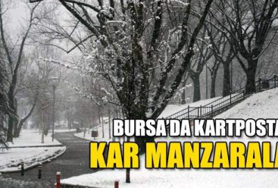 Bursa’da kartpostallık kar manzaraları