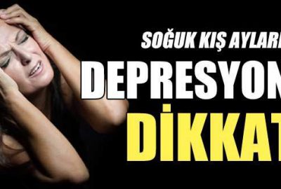 Soğuk kış aylarında depresyona dikkat!