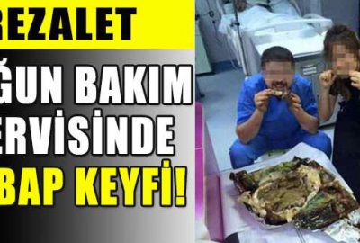 Yoğun bakımda kebap skandalı!