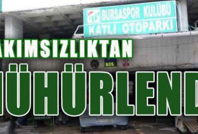 Bursaspor Otoparkı’nın hali içler acısı