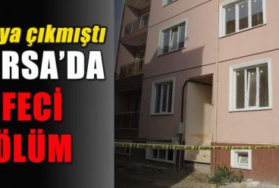 Bursa’da feci ölüm!