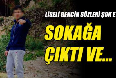 Liseli gencin sözleri şok etti!