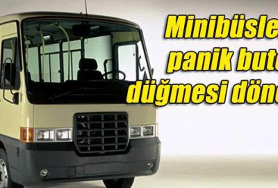 Minibüslerde panik butonu düğmesi dönemi