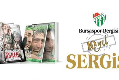 Bursaspor Dergisi 10.Yıl Sergisi açılıyor