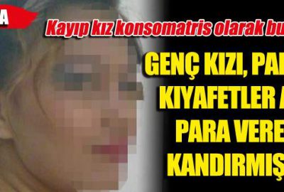 Genç kız konsomatris olarak bulundu