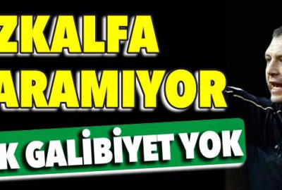 Özkalfa yaramıyor