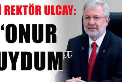 Ulcay: Onur duydum