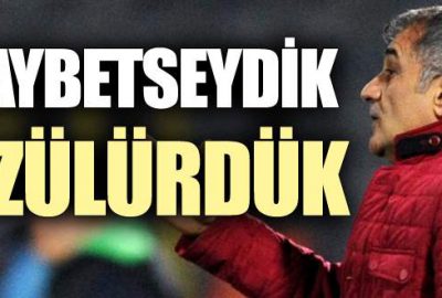 Şenol Güneş: ‘Kaybetseydik üzülürdük’