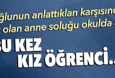 Lisede şok! Kız öğrenci erkek arkadaşını…