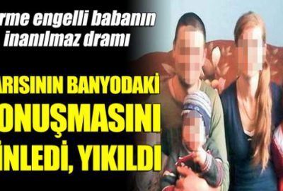 Görme engelli babanın inanılmaz dramı