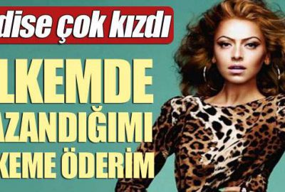 Hadise çok kızdı