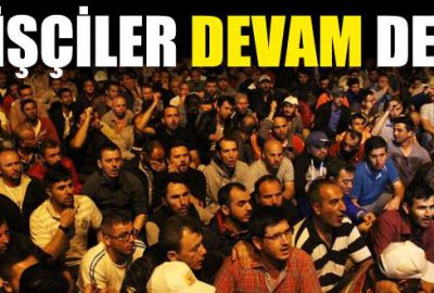 Bursa’da işçi eylemi devam ediyor