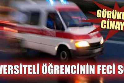 Bursa’da üniversiteli öğrencinin feci sonu