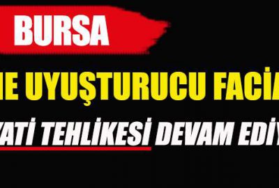 Bursa’da uyuşturucu 2 kişiyi hastanelik etti!