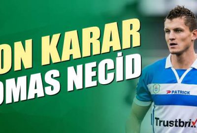 Son karar Tomas Necid