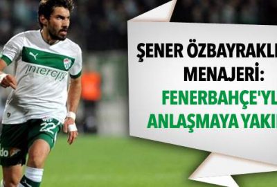 ‘Fenerbahçe’yle anlaşmaya yakınız’