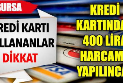 Kredi kartından 400 lira harcama yapılınca…