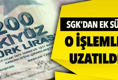 SGK’dan prim ödemeye ek süre