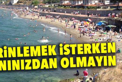 Serinlemek isterken canınızdan olmayın