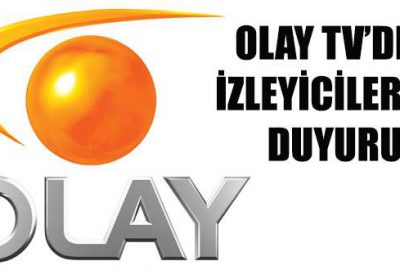 Olay TV’den izleyicilerine duyuru!