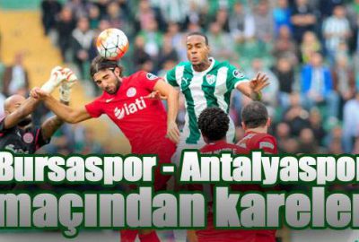 Bursaspor – Antalyaspor maçından kareler