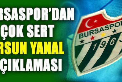 Bursaspor’dan çok sert Ersun Yanal açıklaması