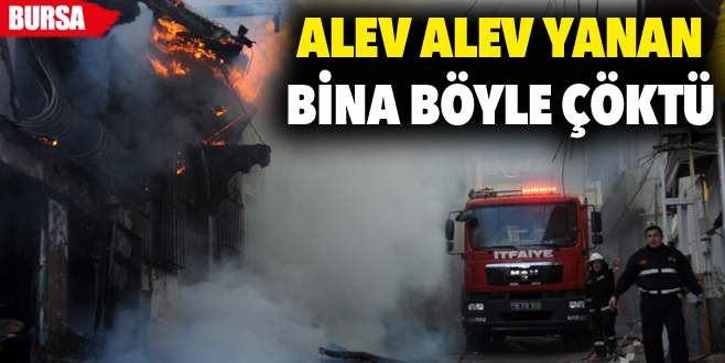 Alev alev yanan bina böyle çöktü