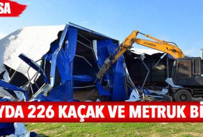 20 ayda 226 kaçak ve metruk bina…