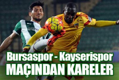 Bursaspor – Kayserispor maçından kareler