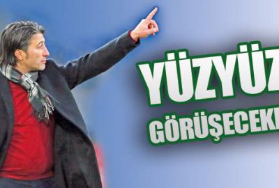 Yüzyüze görüşecekler