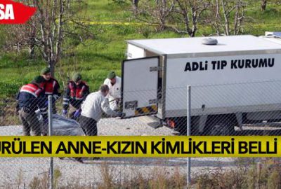 Öldürülen anne kızın kimlikleri belli oldu!