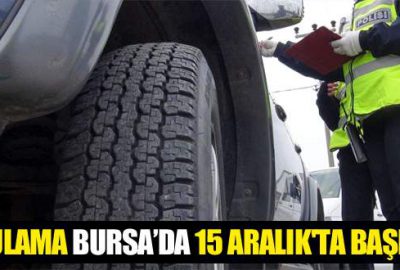 Bursa’da kış lastiği uygulaması 15 Aralık’ta başlıyor 