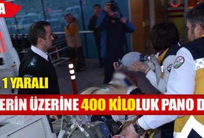 İşçilerin üzerine 400 kiloluk pano düştü