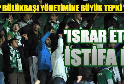 ‘Israr etme istifa et’