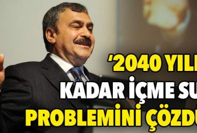 ‘2040 yılına kadar içme suyu problemini çözdük’