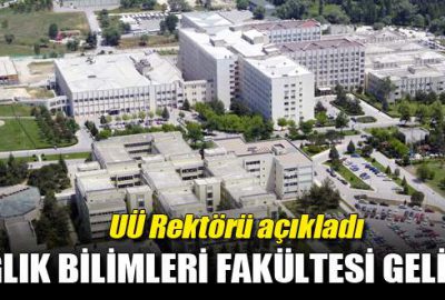 Uludağ Üniversitesi’ne Sağlık Bilimleri Fakültesi geliyor