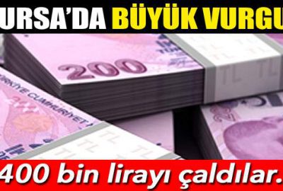 Bursa’da 400 bin liralık hırsızlık