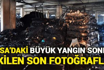 Bursa’da yangın sonrası çekilen son fotoğraflar