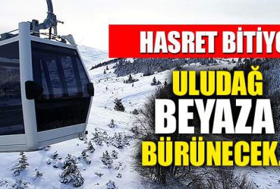 Uludağ’da kar hasreti sona erecek