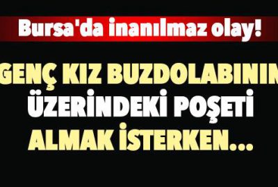 Genç kız buzdolabının üzerindeki poşeti almak isterken…