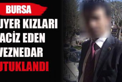 Bursa’da stajyer kızları taciz eden veznedar tutuklandı