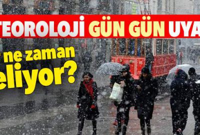 Meteoroloji gün gün uyardı