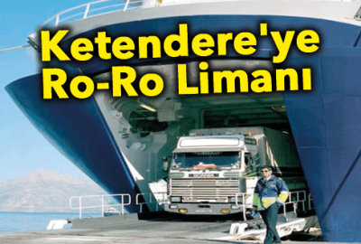 Ketendere’ye Ro-Ro Limanı