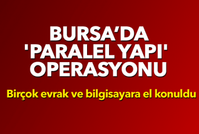 İnegöl’de ‘Paralel yapı’ operasyonu